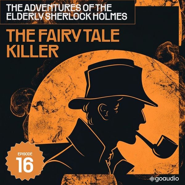 The Fairy Tale Killer (The Adventures of the Elderly Sherlock Holmes