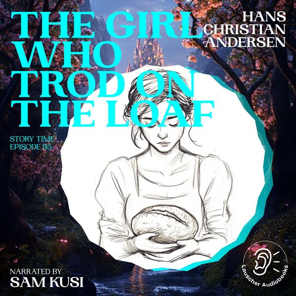 The Girl Who Trod on the Loaf (Story Time
