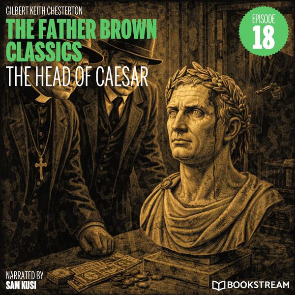 The Head of Caesar (The Father Brown Classics
