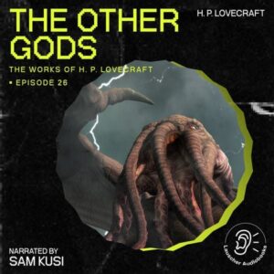 The Other Gods (The Work of H. P. Lovecraft