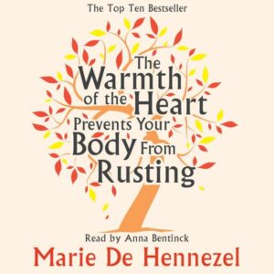 The Warmth of the Heart Prevents Your Body from Rusting