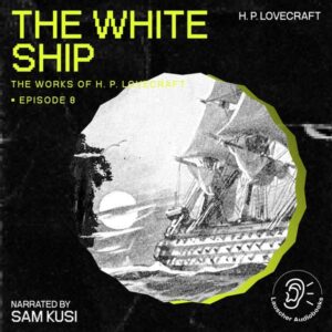 The White Ship (The Work of H. P. Lovecraft