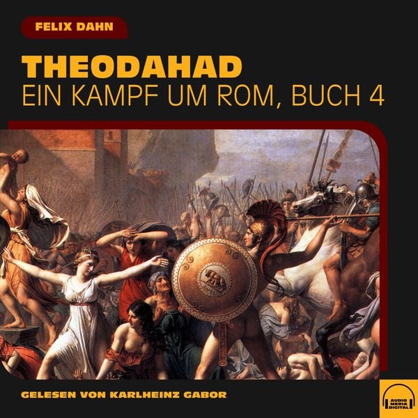 Theodahad (Ein Kampf um Rom