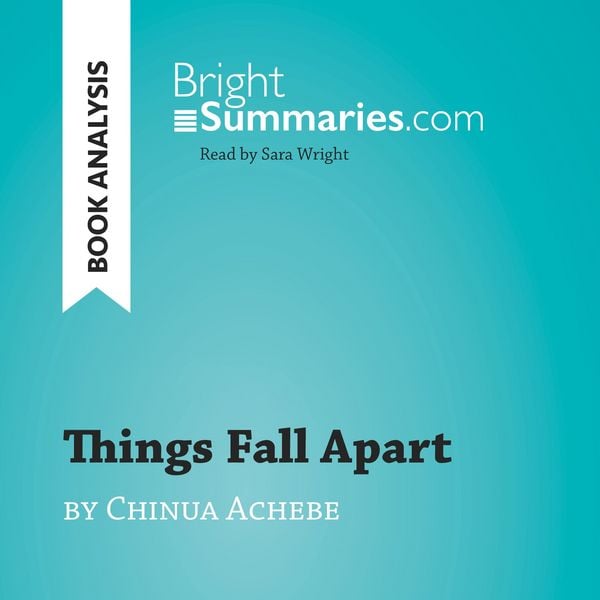 Things Fall Apart by Chinua Achebe (Book Analysis)