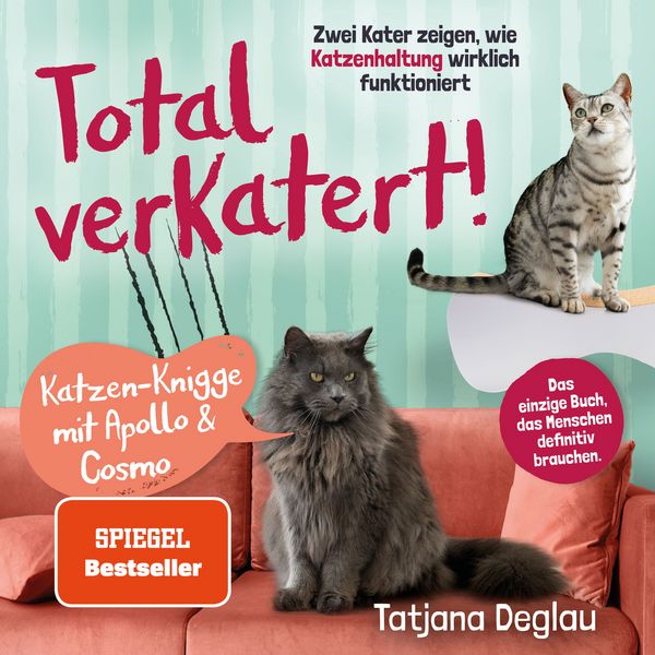 Total verkatert! Katzen-Knigge mit Apollo & Cosmo: Zwei Kater zeigen
