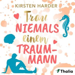Trau niemals einem Traummann (Nur bei uns!)