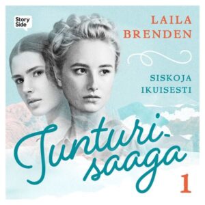 Tunturisaaga 1: Siskoja ikuisesti