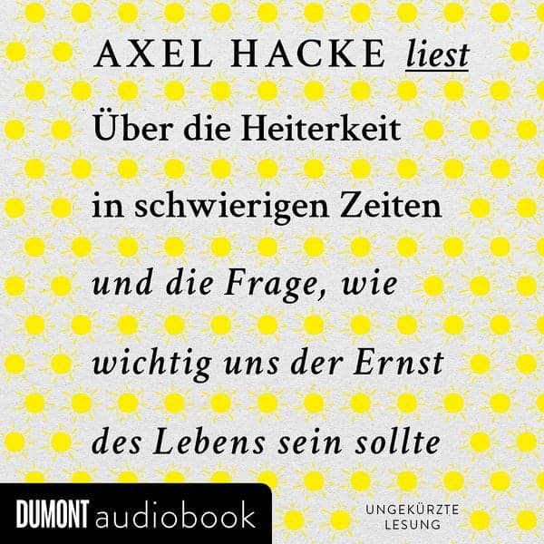 Über die Heiterkeit in schwierigen Zeiten und die Frage
