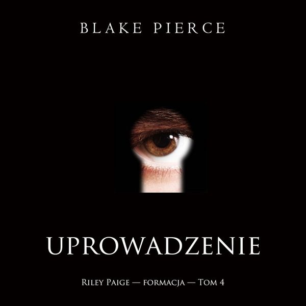 Uprowadzenie (Riley Paige — formacja — Tom 4)