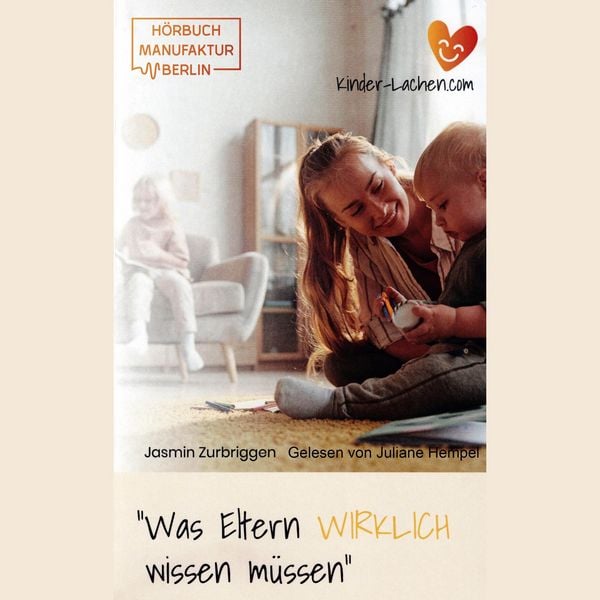 Was Eltern WIRKLICH wissen müssen