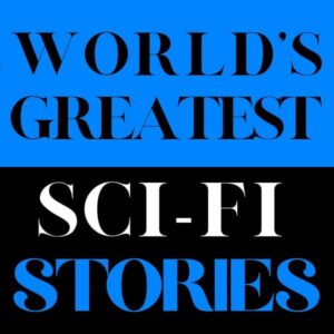 World's Greatest Sci-Fi Stories