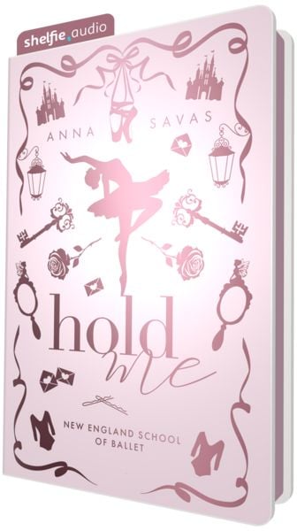 shelfie.audio: Hold Me - New England School of Ballet (Nur bei uns!)